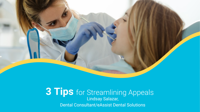 Advanced Dental Billing Module #6 Three Tips for Streamlining Appeals (.5 CE – Self Study with Quiz)