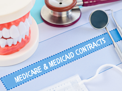 Medicare and Medicaid Contracts: Key Insights for Dental Professionals